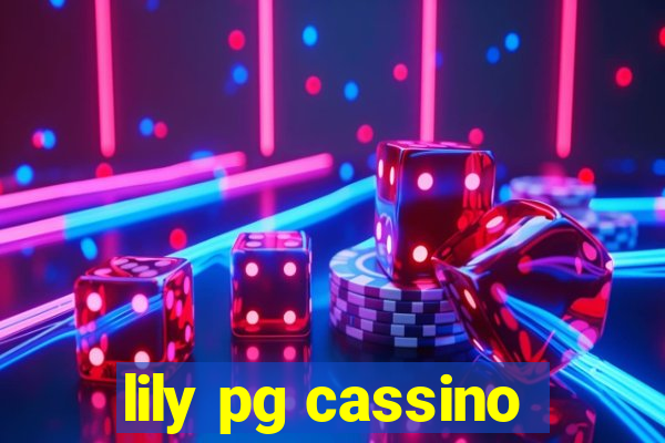 lily pg cassino